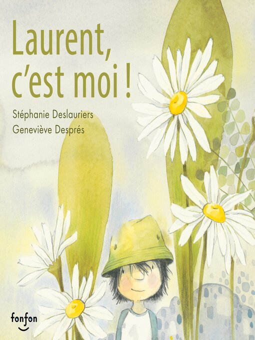 Title details for Laurent, c'est moi ! by Stéphanie Deslauriers - Available